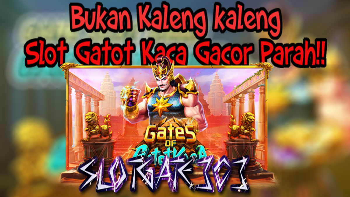 GATOT KACA SLOT GACOR